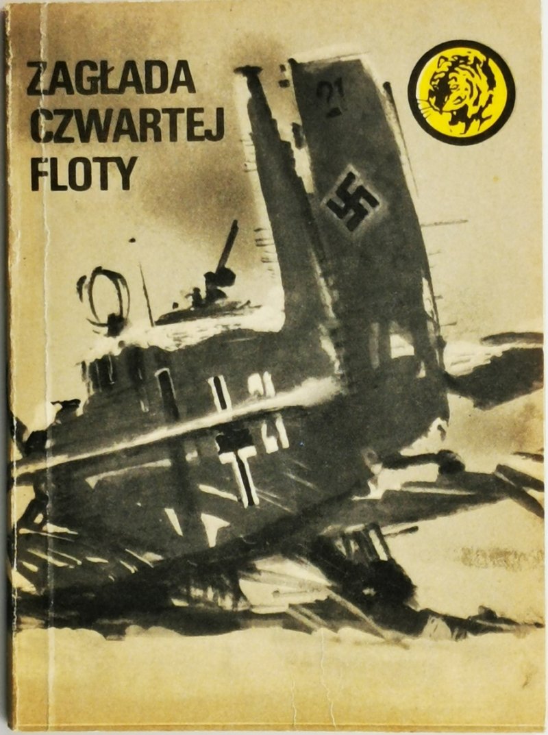 ŻÓŁTY TYGRYS. ZAGŁADA CZWARTEJ FLOTY - Wiesław Fuglewicz