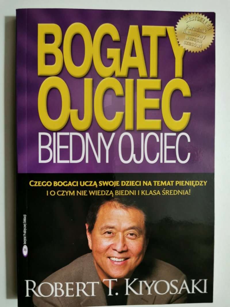 BOGATY OJCIEC BIEDNY OJCIEC - Robert T. Kiyosaki