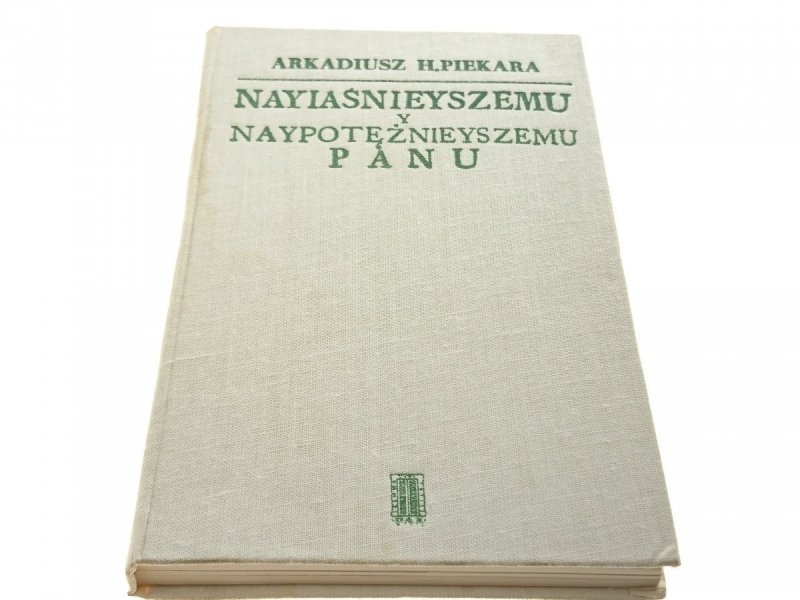 NAYIASNIEYSZEMU Y NAYPOTĘZNIEYSZEMU PANU - Piekara