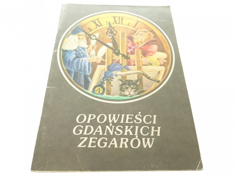 OPOWIEŚCI GDAŃSKICH ZEGARÓW - Szymański 1984