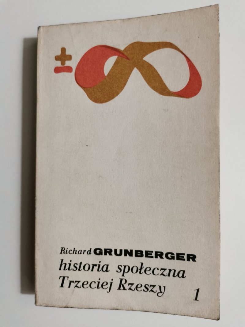 HISTORIA SPOŁECZNA TRZECIEJ RZESZY TOM 1 - Richard Grunberger 1987