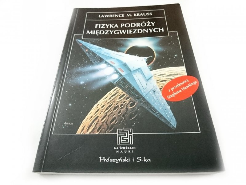 FIZYKA PODRÓŻY MIĘDZYGWIEZDNYCH Lawrence M. Krauss