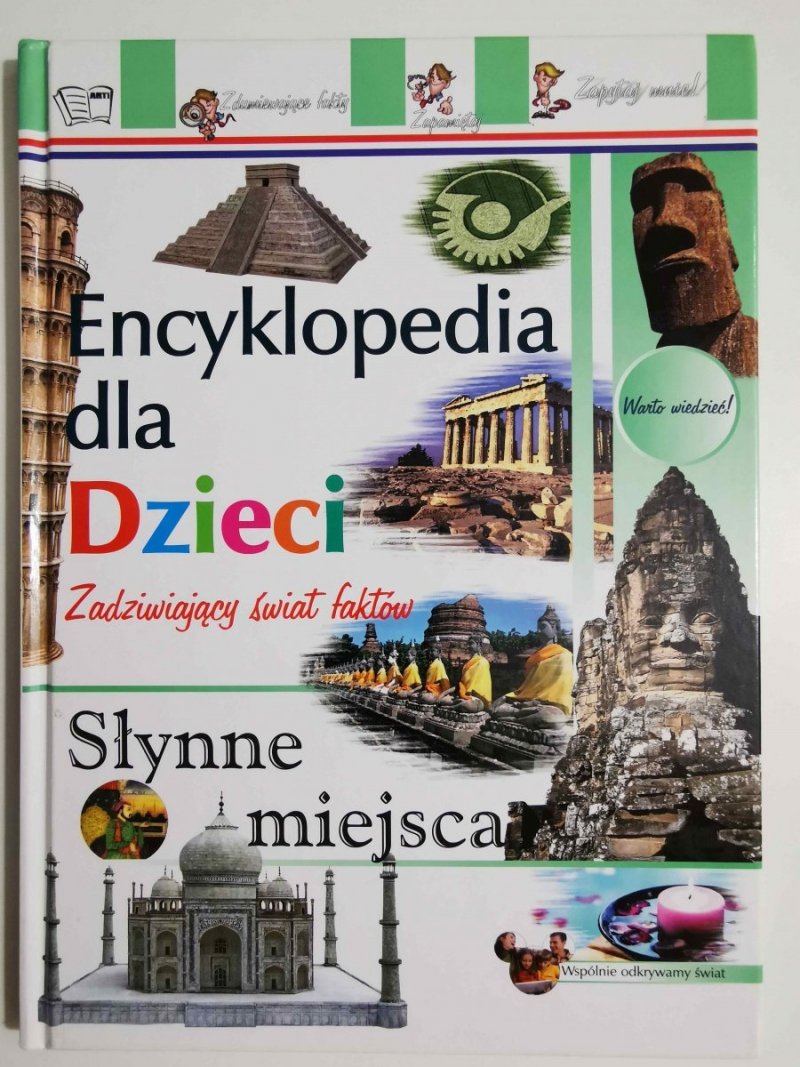 ENCYKLOPEDIA DLA DZIECI. ZADZIWIAJĄCY ŚWIAT FAKTÓW SŁYNNE MIEJSCA 2007