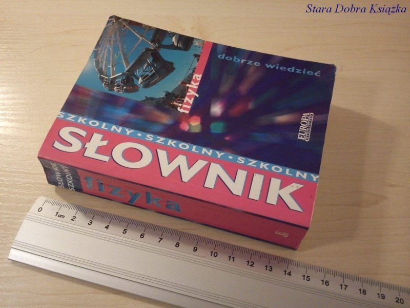 SŁOWNIK SZKOLNY. FIZYKA