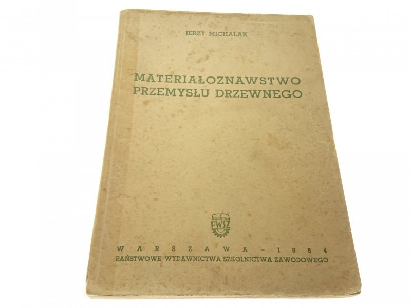 MATERIAŁOZNAWSTWO PRZEMYSŁU DRZEWNEGO - Michalak