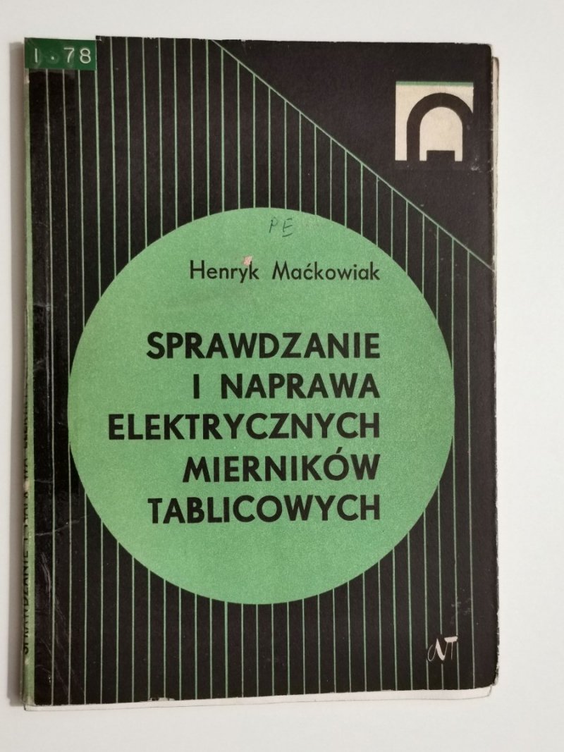 SPRAWDZANIE I NAPRAWA ELEKTRYCZNYCH MIERNIKÓW TABLICOWYCH - Henryk Maćkowiak 1969