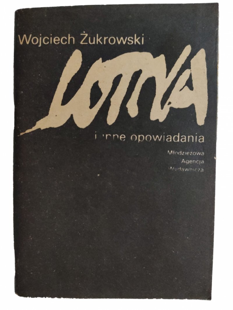 LOTNA I INNE OPOWIADANIA - Wojciech Żukrowski