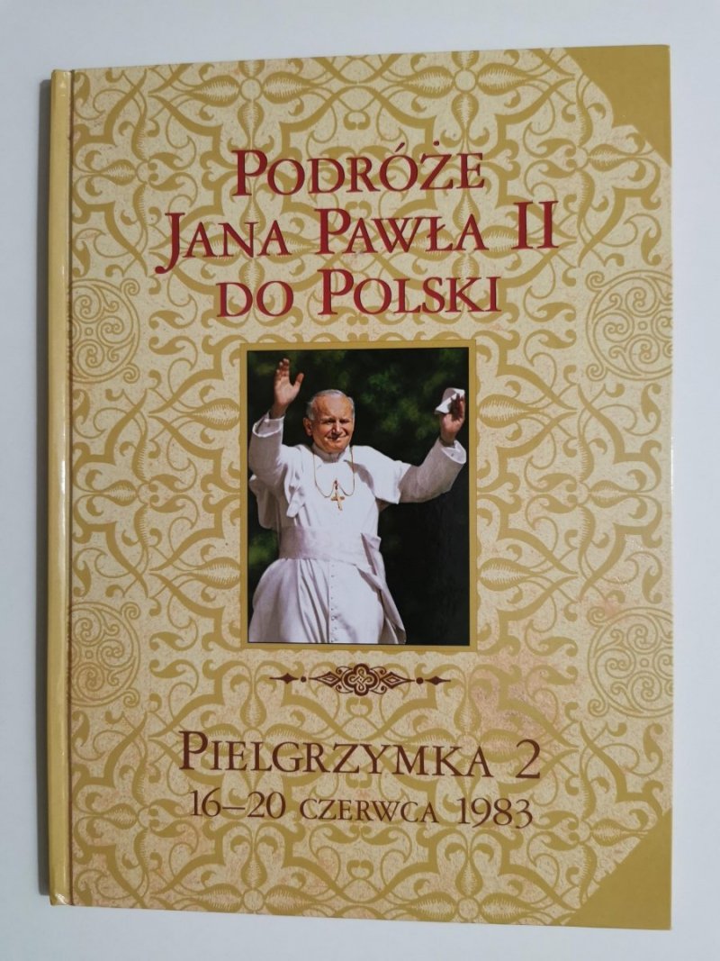 PODRÓŻE JANA PAWŁA II DO POLSKI. PIELGRZYMKA 2 16-20 CZERWCA 1983