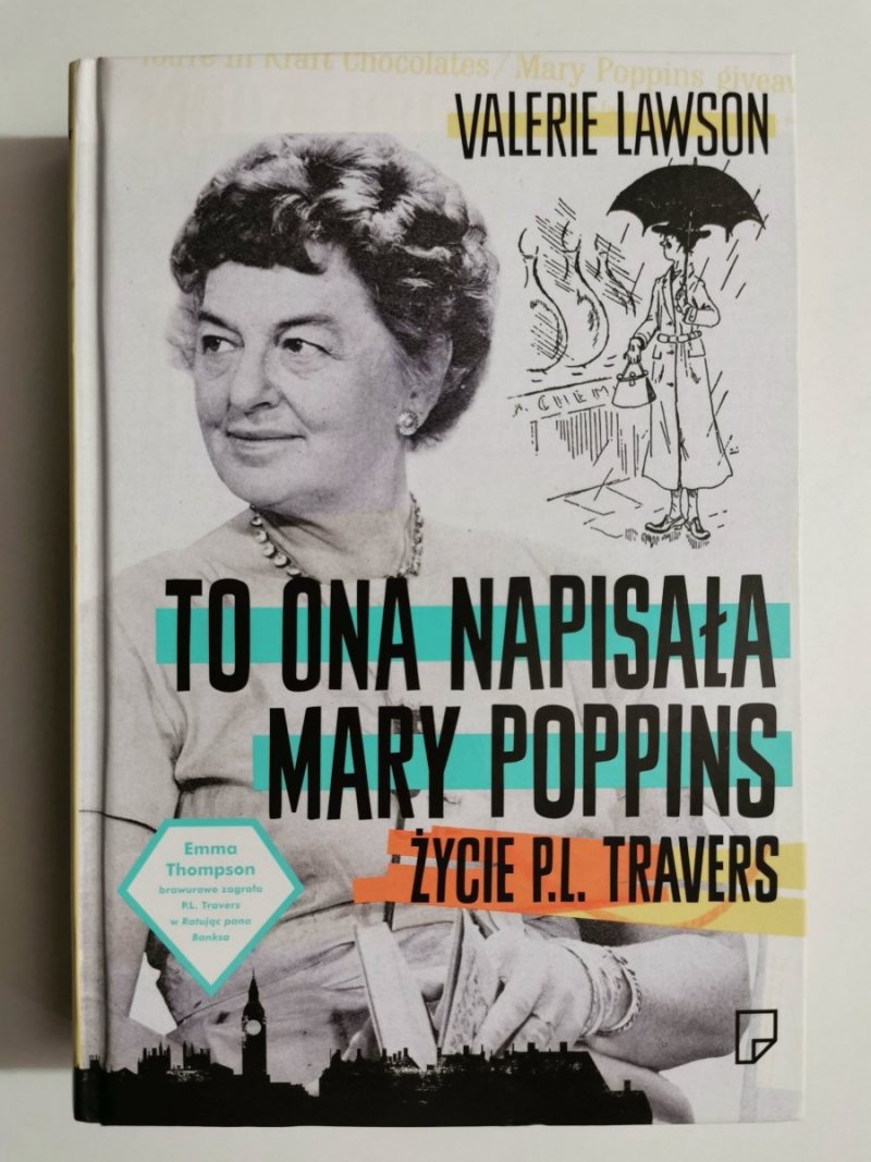 TO ONA NAPISAŁA MARY POPPINS. ŻYCIE P.L. TRAVERS - Valerie Lawson 