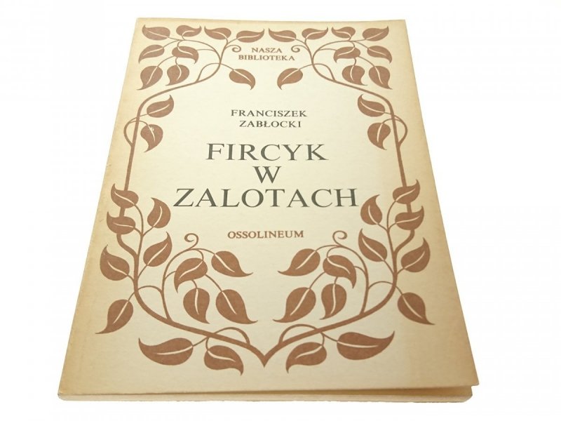 FIRCYK W ZALOTACH - Franciszek Zabłocki (1985)