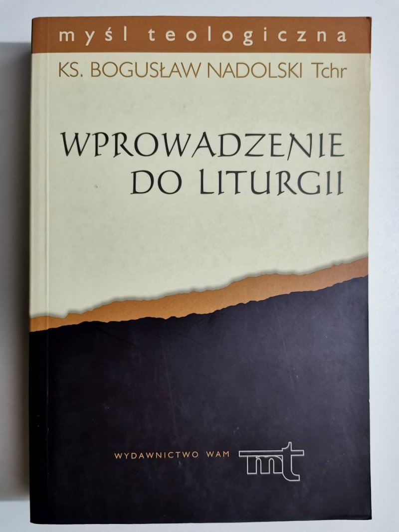 WPROWADZENIE DO LITURGII. MYŚL TEOLOGICZNA - Bogusław Nadolski