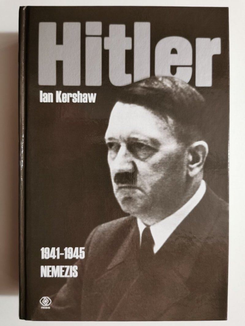 HITLER 1941-1945 NEMEZIS - Ian Kershaw