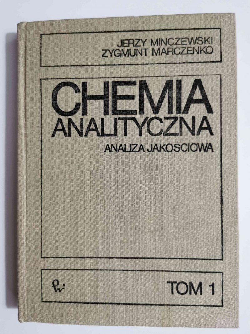 CHEMIA ANALITYCZNA TOM I ANALIZA JAKOŚCIOWA - Jerzy Minczewski 1975
