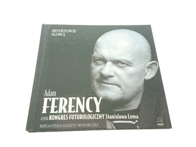 MISTRZOWIE SŁOWA. ADAM FERENCY CZYTA KONGRES..2008