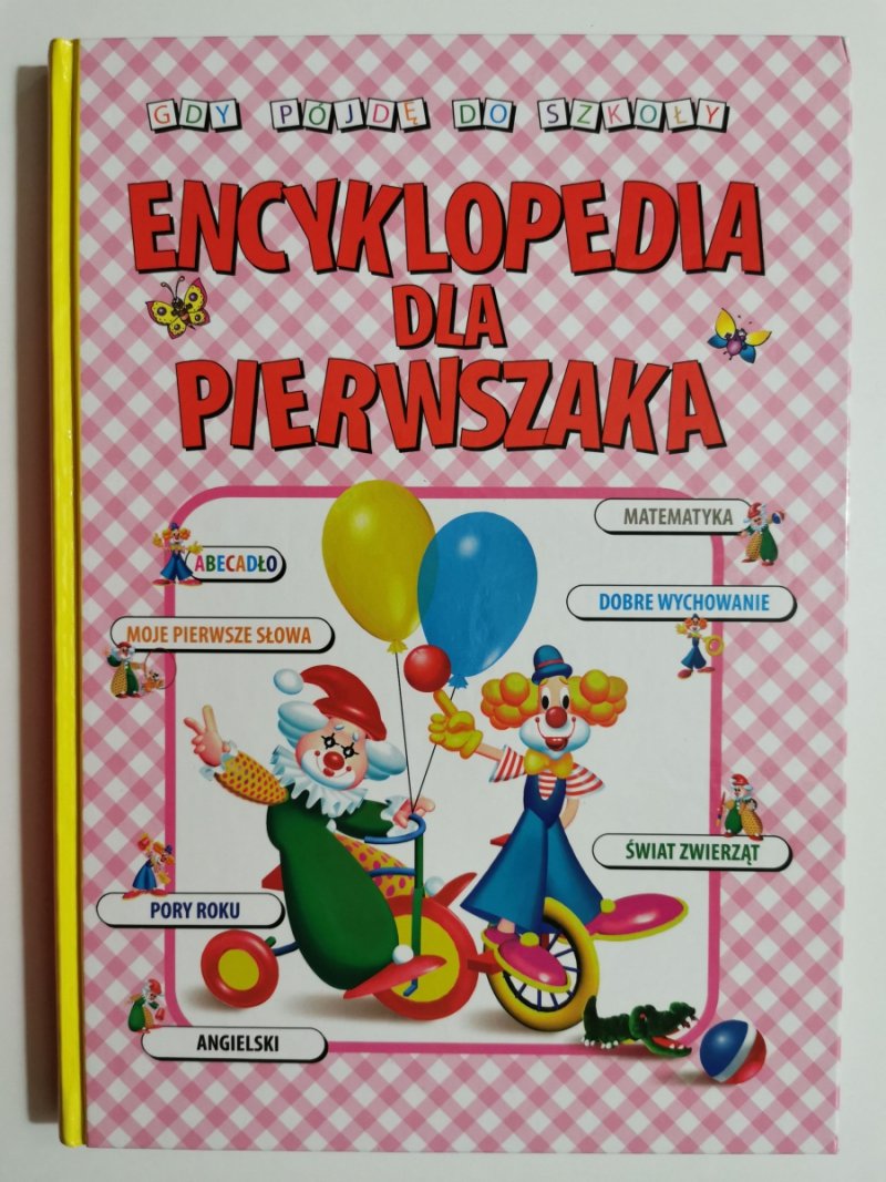 ENCYKLOPEDIA DLA PIERWSZAKÓW. GDY PÓJDĘ DO SZKOŁY
