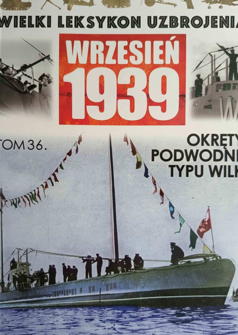 W. L. U TOM 36 – OKRĘTY PODWODNE TYPU WILK - Mariusz Borowiak