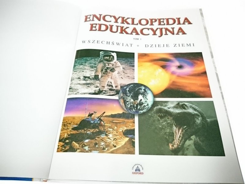 ENCYKLOPEDIA EDUKACYJNA TOM 1 WSZECHŚWIAT. DZIEJE