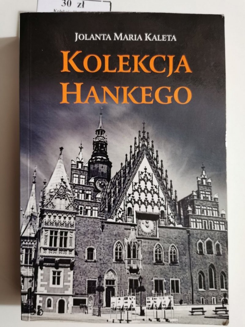 KOLEKCJA HANKEGO - Jolanta Maria Kaleta 