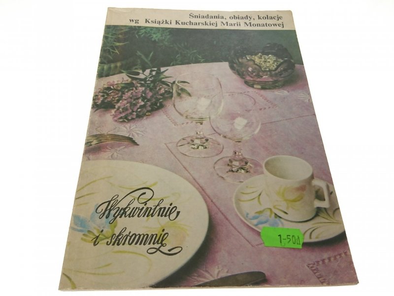 WYKWINTNE I SKROMNIE ŚNIADANIA OBIADY KOLACJE 1990