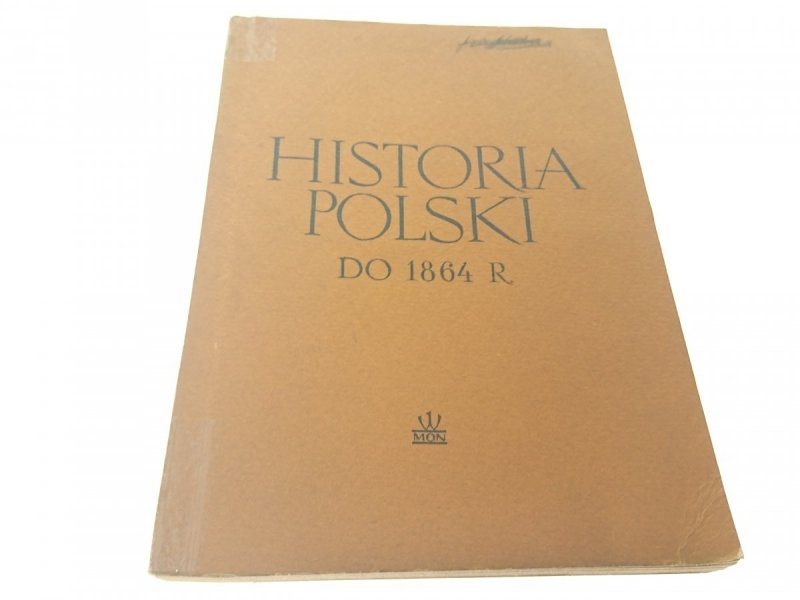 HISTORIA POLSKI DO 1864 R. MATERIAŁY DO NAUKI 1956