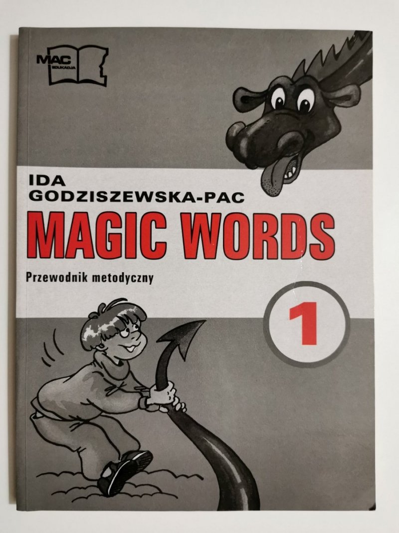 MAGIC WORDS. PRZEWODNIK METODYCZNY TOM 1 - Ida Godziszewska-Pac 2003