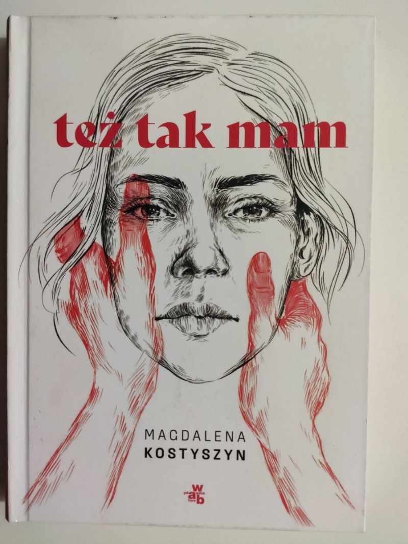 TEŻ TAK MAM – ANTYPORADNIK - Magdalena Kostyszyn