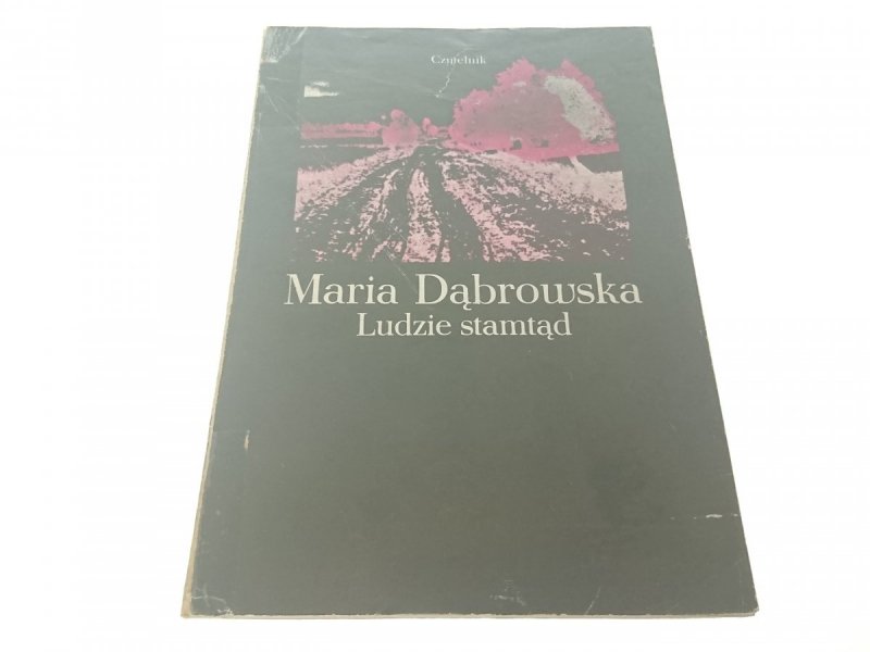 LUDZIE STAMTĄD - Maria Dąbrowska 1987