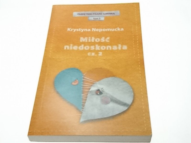 MIŁOŚĆ NIEDOSKONAŁA CZ 2 - Krystyna Nepomucka 2012