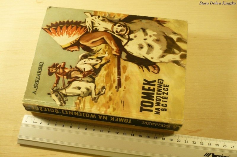 TOMEK NA WOJENNEJ ŚCIEŻCE - A. Szklarski (II 1960)