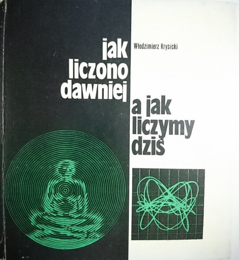 JAK LICZONO DAWNIEJ A JAK LICZYMY DZIŚ - Krysicki