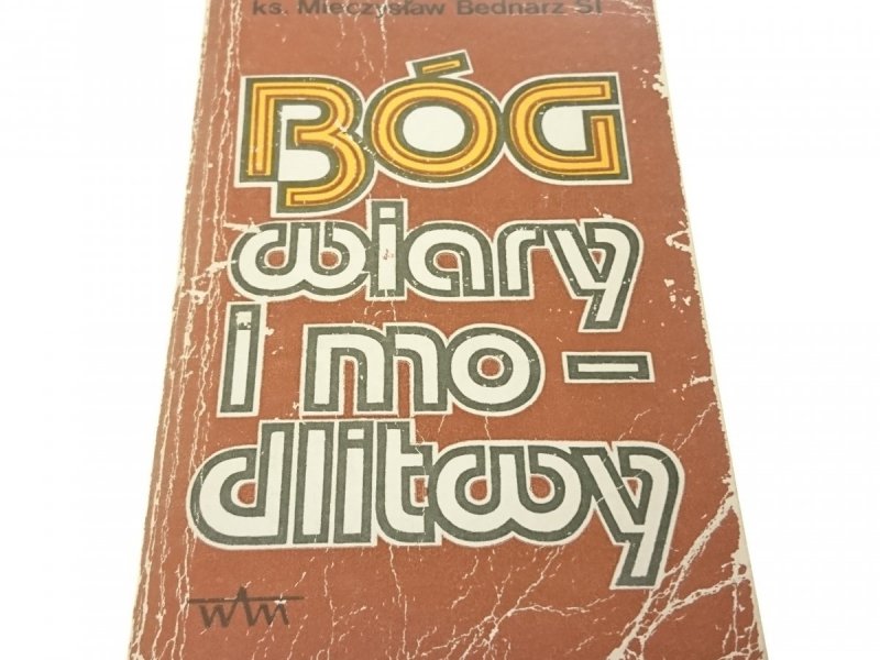BÓG WIARY I MODLITWY KS. MIECZYSŁAW BEDNARZ SI