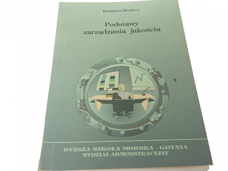 PODSTAWY ZARZĄDZANIA JAKOŚCIĄ - K. Dendura 1996