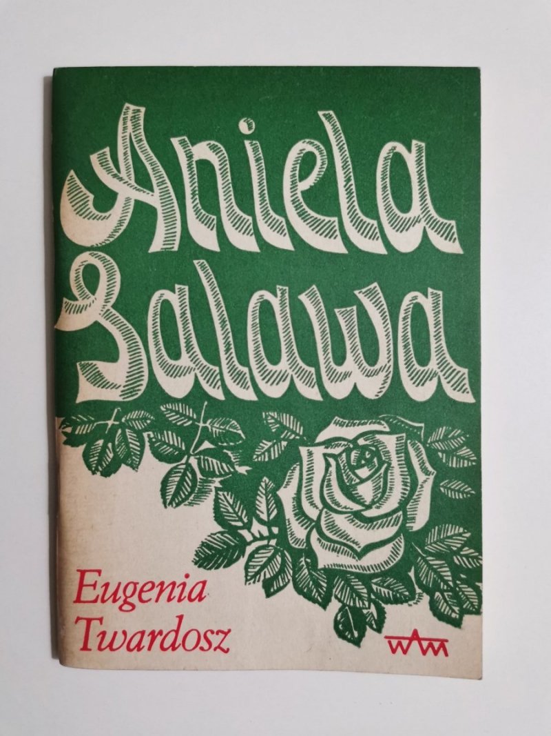 ANIELA SALAWA WZÓR ŻYCIA CHRZEŚCIJAŃSKIEGO - Eugenia Twardosz 1985