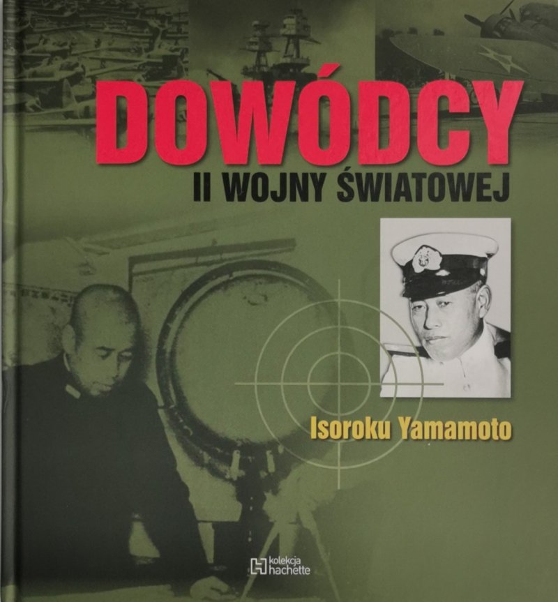 DOWÓDCY II WOJNY ŚWIATOWEJ – ISOROKU YAMAMOTO