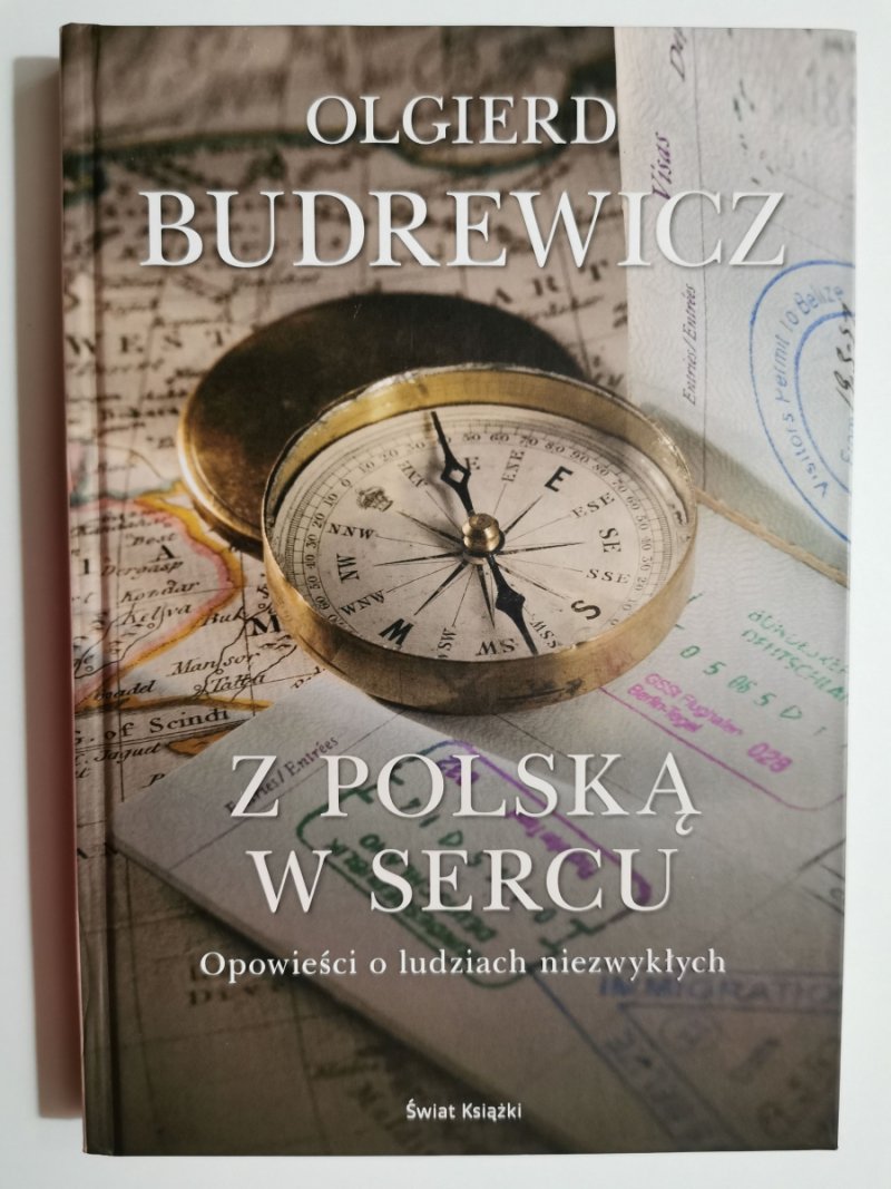 Z POLSKĄ W SERCU. OPOWIEŚCI O LUDZIACH NIEZWYKŁYCH - Olgierd Budrewicz