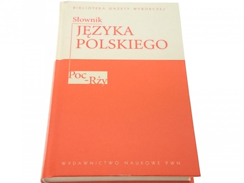 SŁOWNIK JĘZYKA POLSKIEGO TOM 4 POC-RŻY 2007