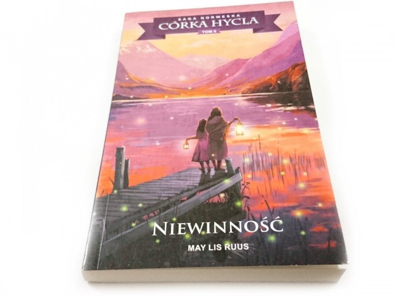 CÓRKA HYCLA TOM 6 NIEWINNOŚĆ - May Lis Ruus
