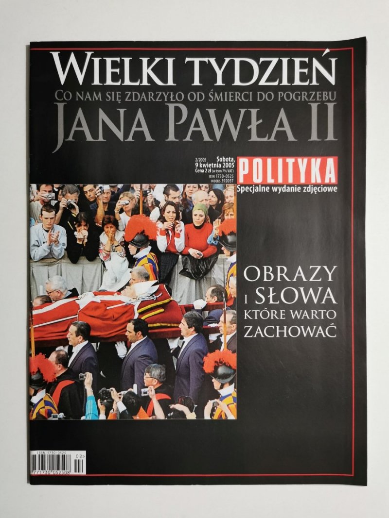 POLITYKA WYDANIE SPECJALNE ZDJĘCIOWE 2/2005 SOBOTA 9 KWIETNIA 2005 