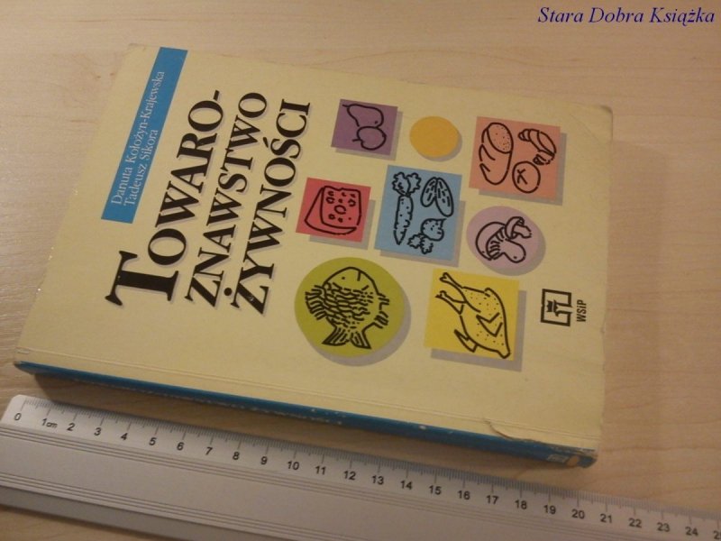 TOWAROZNAWSTWO ŻYWNOŚCI - D. Kołożyn-Krajewska