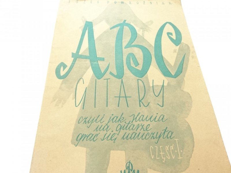 ABC GITARY CZĘŚĆ I - Józef Powroźniak 1954