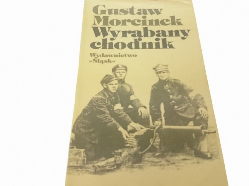 WYRĄBANY CHODNIK TOM II - Gustaw Morcinek (4 1980)