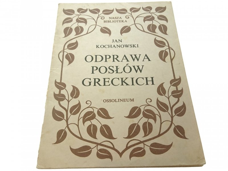 ODPRAWA POSŁÓW GRECKICH - Kochanowski (1985)