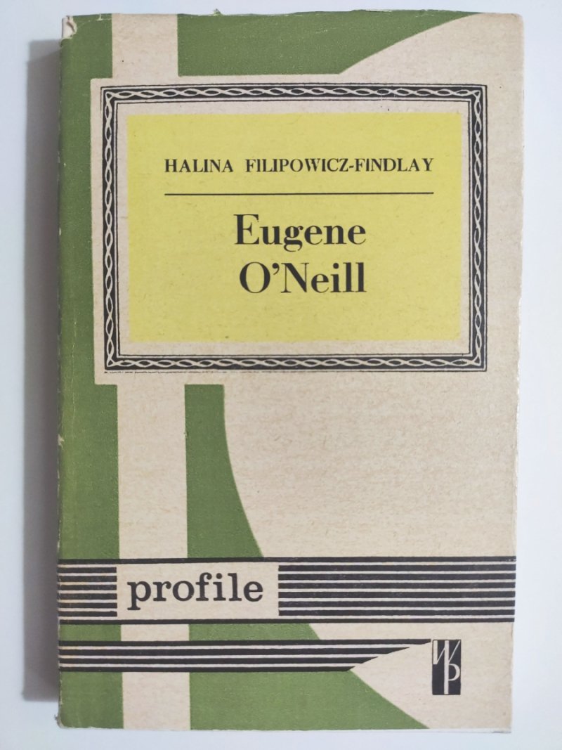 EUGENE O’NEILL - Halina Filipowicz-Findlay