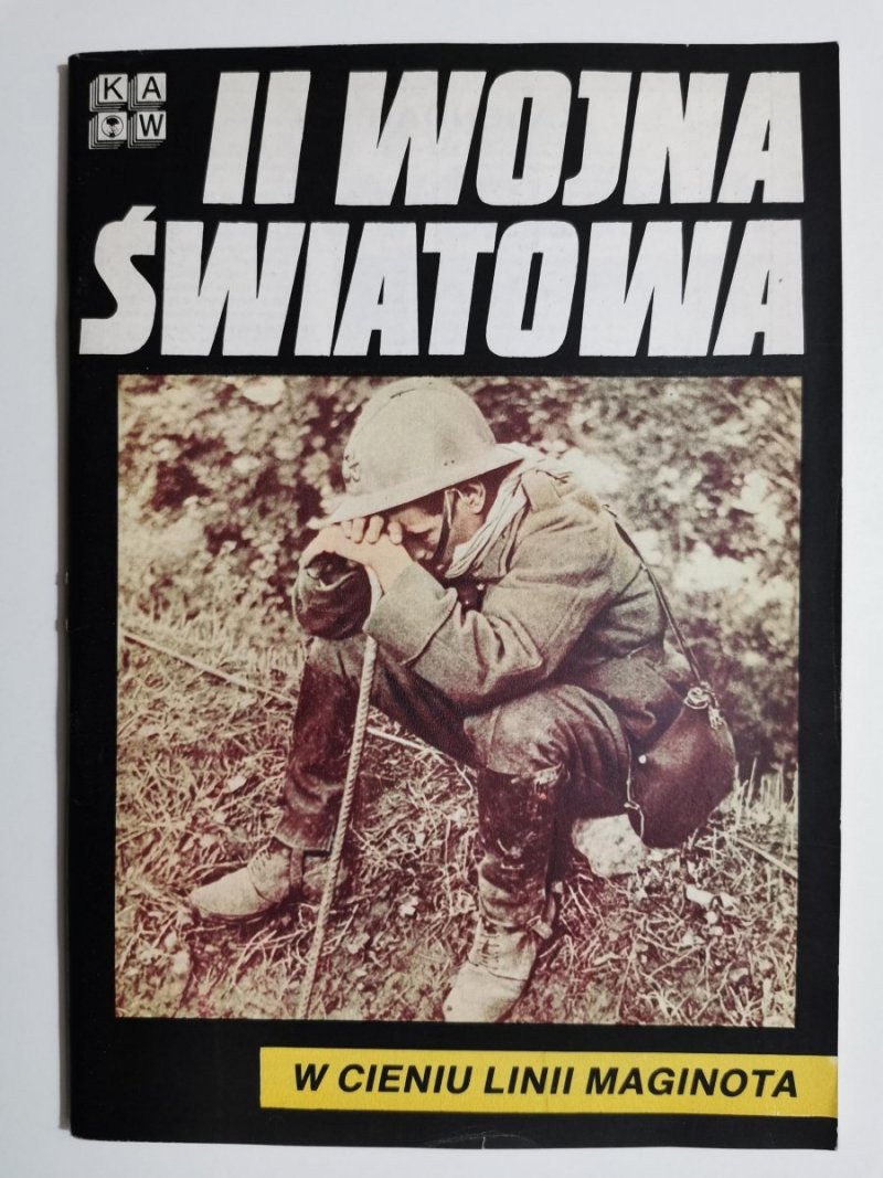 II WOJNA ŚWIATOWA W CIENIU LINII MAGINOTA 