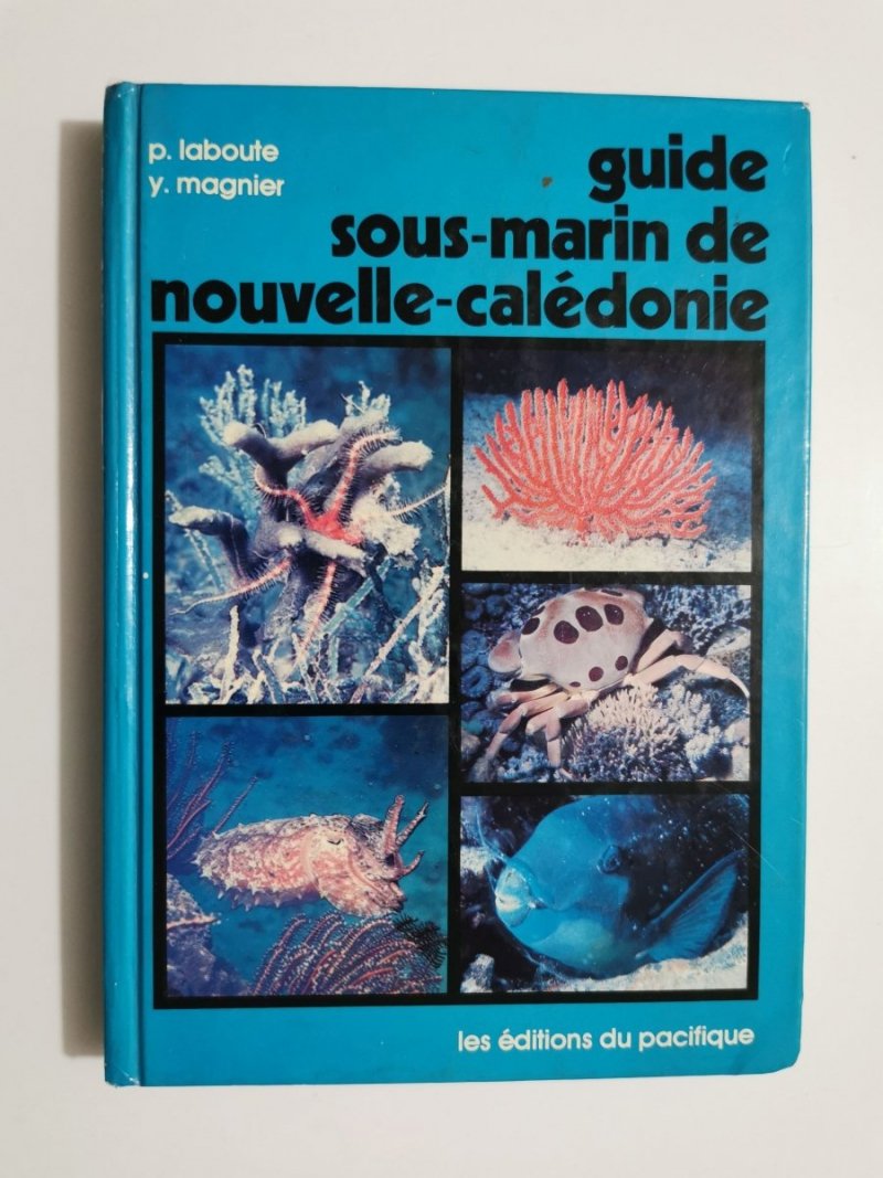 GUIDE SOUS-MARIN DE NOUVELLE-CALEDONIE - p. laboute y. Magnier 1978
