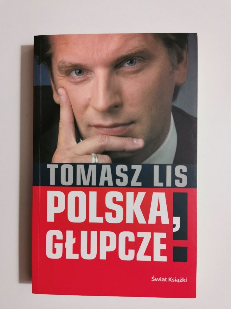 POLSKA, GŁUPCZE! - Tomasz Lis 2006