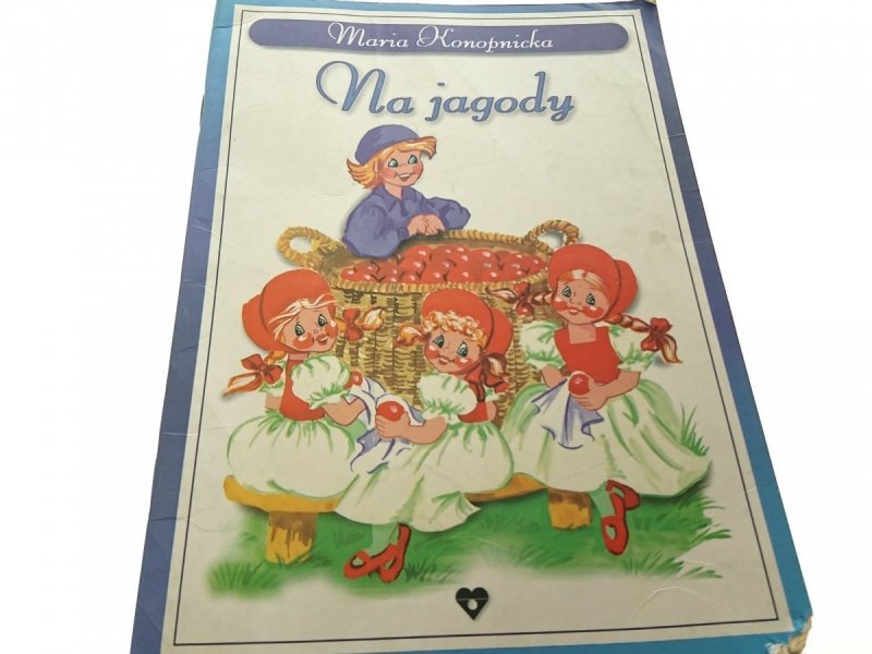 NA JAGODY - Maria Konopnicka