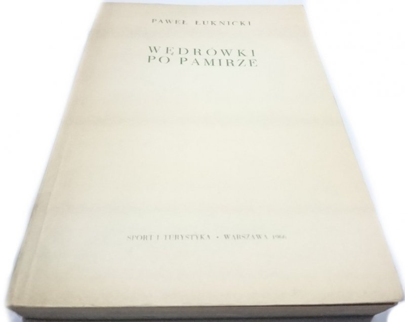 WĘDRÓWKI PO PAMIRZE - Paweł Łuknicki 1966