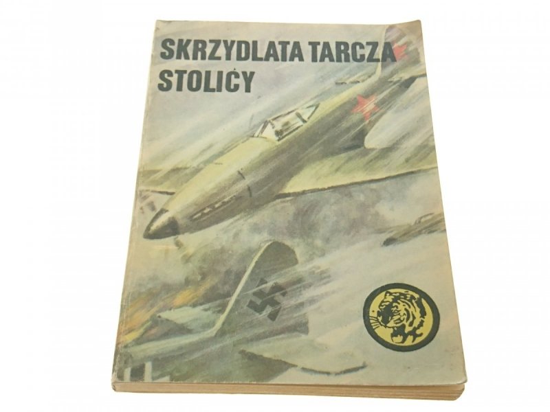 ŻÓŁTY TYGRYS: SKRZYDLATA TARCZA STOLICY Fuglewicz
