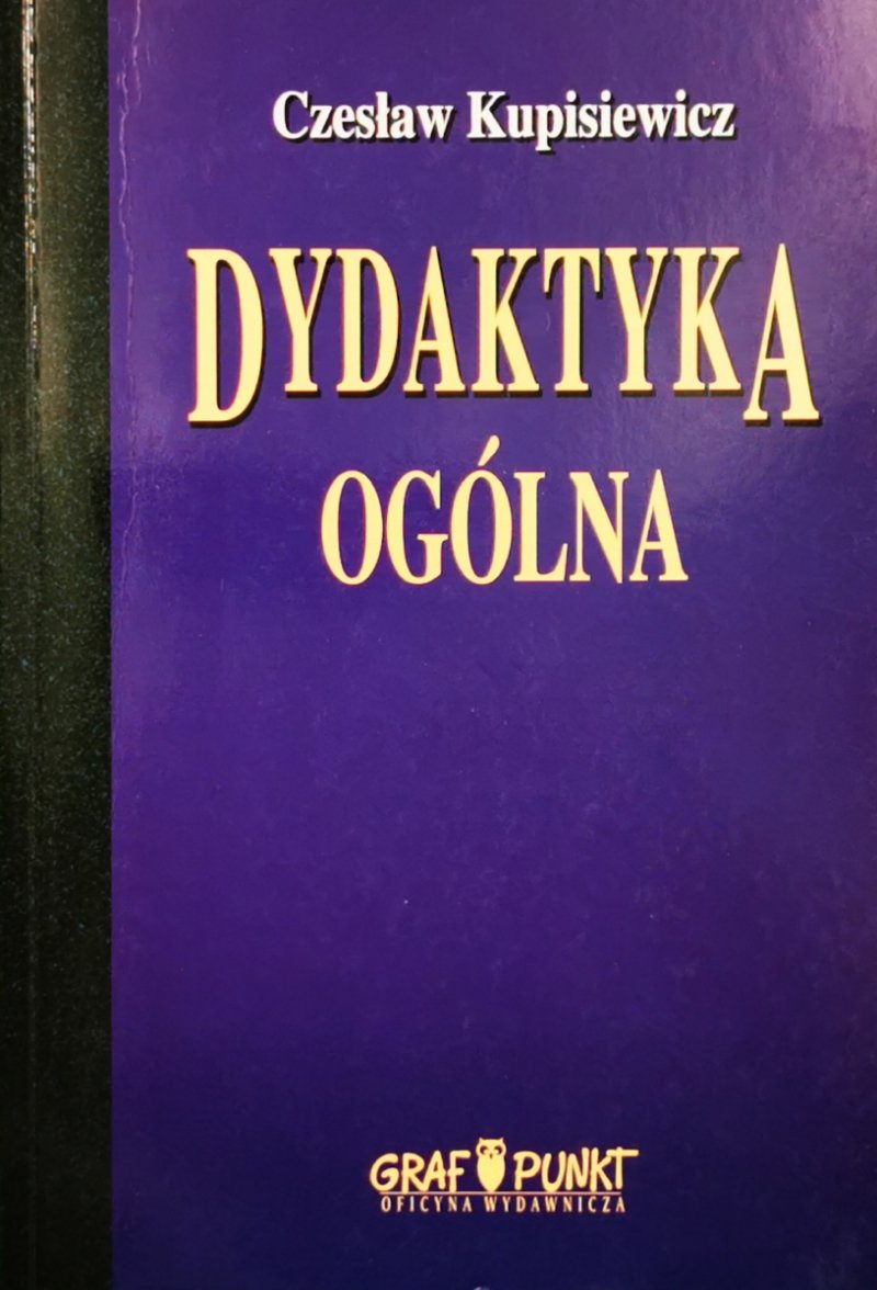 DYDAKTYKA OGÓLNA - Czesław Kupisiewicz